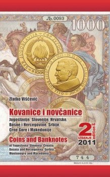 Kovanice i novčanice Jugoslavije, Slovenije, Hrvatske, Bosne i Hercegovine, Srbije, Crne Gore i Makedonije, 2. izdanje 2011.