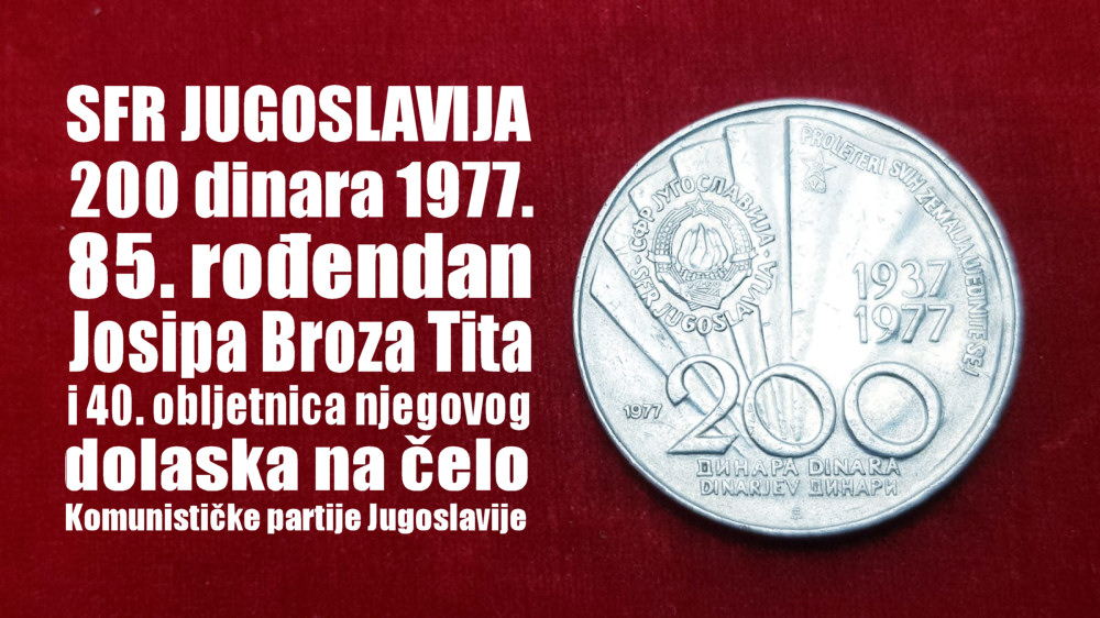Prikaz srebrnjaka: Jugoslavija 200 dinara 1977. 85. rođendan Josipa Broza Tita i 40. obljetnica njegovog dolaska na čelo Komunističke partije Jugoslavije